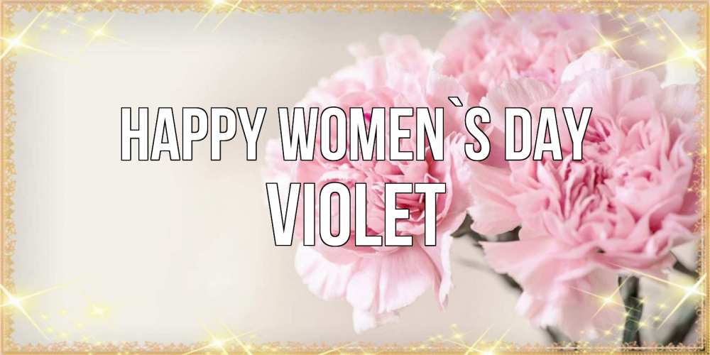Greetings card с именем, Violet happy women`s day открытка с розовыми цветами в рамочке с подписью на 8 марта Greetings with text for free download 